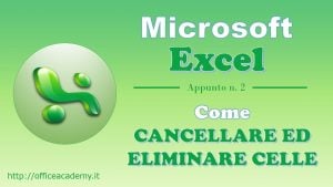 #Excel - Come cancellare ed eliminare celle 2